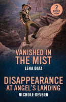 Vanished In The Mist / Disappearance At Angel's Landing : Vanished in the Mist (A Mystic Lake Mystery) / Disappearance at Angel's Landing (Red Rock Murders)-9780263397277