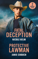 Fatal Deception / Protective Lawman : Fatal Deception (Bent County Protectors) / Protective Lawman (Warrior Peak Sanctuary)-9780263397383
