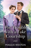The Trouble With A Fake Courtship-9780263418835