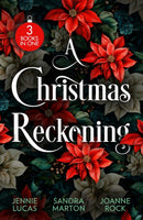 A Christmas Reckoning : The Christmas Love-Child (Snow, Satin and Seduction) / the Sicilian's Christmas Bride / the Rival-9780263419221