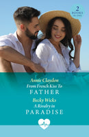 From French Kiss To Father / A Rivalry In Paradise : From French Kiss to Father / a Rivalry in Paradise-9780263419818