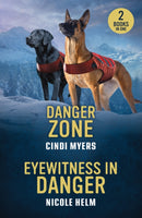 Danger Zone / Eyewitness In Danger : Danger Zone (K-9 Avalanche Rescue) / Eyewitness in Danger (Bent County Protectors)-9780263420203