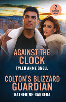 Against The Clock / Colton's Blizzard Guardian : Against the Clock (Small Town Last Stand) / Colton's Blizzard Guardian (the Coltons of Dark Canyon)-9780263420210