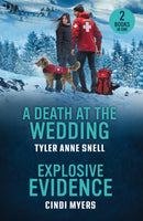 A Death At The Wedding / Explosive Evidence : A Death at the Wedding (Small Town Last Stand) / Explosive Evidence (K-9 Avalanche Rescue)-9780263420241