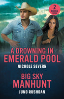 A Drowning In Emerald Pool / Big Sky Manhunt : A Drowning in Emerald Pool (Red Rock Murders) / Big Sky Manhunt (Ironside Protection Services)-9780263420289