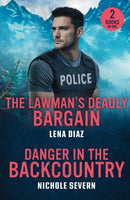 The Lawman's Deadly Bargain / Danger In The Backcountry : The Lawman's Deadly Bargain (A Mystic Lake Mystery) / Danger in the Backcountry (Red Rock Murders)-9780263420326
