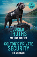Buried Truths / Colton's Private Security : Buried Truths (Crooked Pass Security) / Colton's Private Security (the Coltons of Dark Canyon)-9780263420333