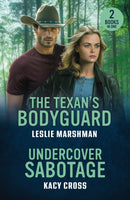 The Texan's Bodyguard / Undercover Sabotage : The Texan's Bodyguard (the Protectors of Boone County, Texas) / Undercover Sabotage (the Shadow Rangers)-9780263420340