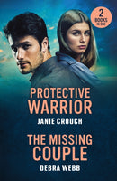Protective Warrior / The Missing Couple : Protective Warrior (Warrior Peak Sanctuary) / the Missing Couple (Colby Agency: the Next Generation)-9780263420395