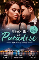 Pleasure In Paradise: Beachside Rivals : What the Greek Wants Most (the Untamable Greeks) / Wedding Night with Her Enemy / Bound by the Italian's ''I Do''-9780263421620