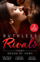 Ruthless Rivals: Bound By Vows : Claiming His Baby at the Altar / Willed to Wed Him / the Billionaire's Baby Negotiation-9780263421712