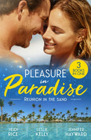 Pleasure In Paradise: Reunion In The Sand : Vows They Can't Escape / Addicted to You / Reunited for the Billionaire's Legacy-9780263421736