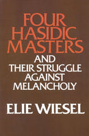 Four Hasidic Masters and Their Struggle Against Melancholy-9780268009472