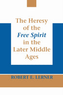 Heresy of the Free Spirit in the Later Middle Ages, the-9780268010942