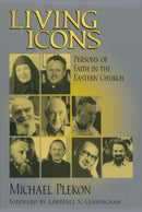 Living Icons : Persons of Faith in the Eastern Church-9780268033514