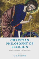 Christian Philosophy of Religion : Essays in Honor of Stephen T. Davis-9780268040376