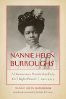 Nannie Helen Burroughs : A Documentary Portrait of an Early Civil Rights Pioneer, 1900-1959-9780268105549