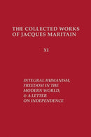 Integral Humanism, Freedom in the Modern World, and a Letter on Independence, Revised Edition-9780268159771