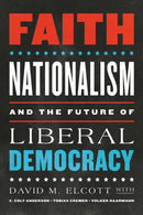 Faith, Nationalism, and the Future of Liberal Democracy-9780268200619