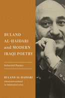 Buland Al-Haidari and Modern Iraqi Poetry : Selected Poems-9780268205317