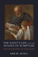 The Saint''s Life and the Senses of Scripture