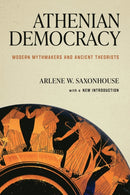 Athenian Democracy : Modern Mythmakers and Ancient Theorists-9780268210717