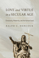Love and Virtue in a Secular Age