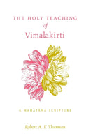 The Holy Teaching of Vimalakirti – A Mahayana Scripture