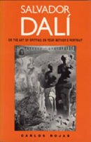 Salvador Dalí, or the Art of Spitting on Your Mother`s Portrait