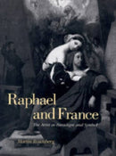 Raphael and France – The Artist as Paradigm and Symbol