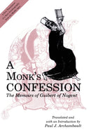 A Monk's Confession : The Memoirs of Guibert of Nogent-9780271014821