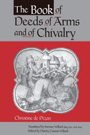 The Book of Deeds of Arms and of Chivalry : by Christine de Pizan-9780271018812