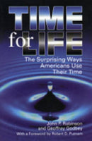 Time for Life – The Surprising Ways Americans Use Their Time