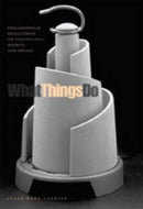 What Things Do : Philosophical Reflections on Technology, Agency, and Design-9780271025407