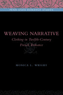 Weaving Narrative : Clothing in Twelfth-Century French Romance-9780271035666