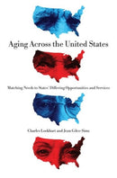 Aging Across the United States – Matching Needs to States' Differing Opportunities and Services