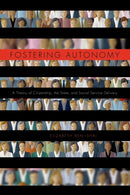Fostering Autonomy : A Theory of Citizenship, the State, and Social Service Delivery-9780271052182