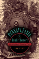 Pennsylvania in Public Memory – Reclaiming the Industrial Past