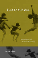 Cult of the Will : Nervousness and German Modernity-9780271058733