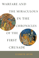 Warfare and the Miraculous in the Chronicles of the First Crusade-9780271066714