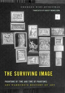 The Surviving Image : Phantoms of Time and Time of Phantoms: Aby Warburg's History of Art-9780271072098