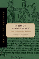 The Long Life of Magical Objects : A Study in the Solomonic Tradition-9780271083674