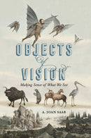 Objects of Vision – Making Sense of What We See