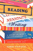 Reading Mennonite Writing : A Study in Minor Transnationalism-9780271092751