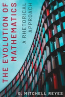 The Evolution of Mathematics : A Rhetorical Approach-9780271094021