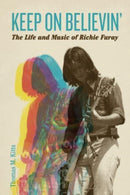 Keep on Believin' : The Life and Music of Richie Furay-9780271095233
