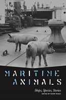 Maritime Animals : Ships, Species, Stories-9780271095387