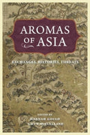 Aromas of Asia : Exchanges, Histories, Threats-9780271095417