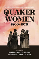 Quaker Women, 1800-1920 : Studies of a Changing Landscape-9780271095516