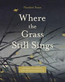 Where the Grass Still Sings : Stories of Insects and Interconnection-9780271096957
